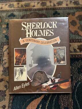 Sherlock Holmes: A Centenary Celebration by Allen Eyles, First U.S. Edition (198
